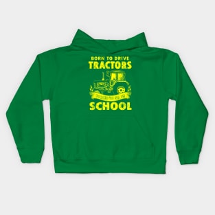 Born To Drive Tractors Forced To Go To School Kids Hoodie